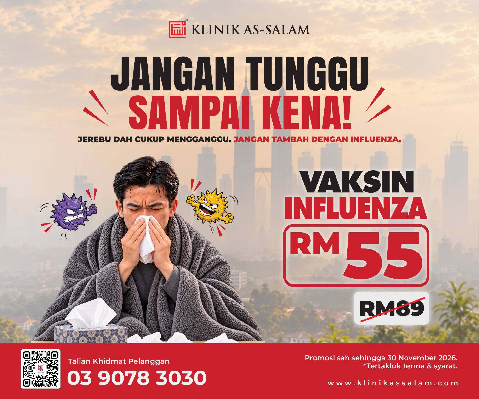 Vaksin Influenza RM55 di Klinik As-Salam. Jangan tunggu sampai kena. Promosi sah sehingga 30 November 2026.